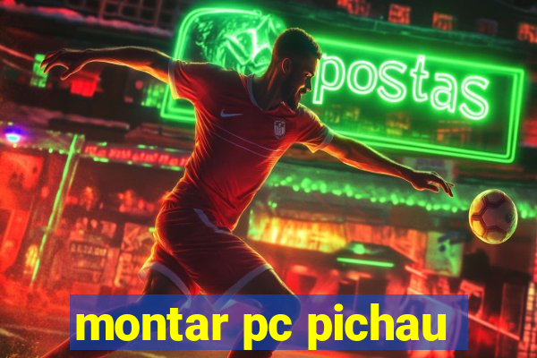 montar pc pichau